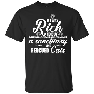 Cat - If I Were Rich T Shirts Ver 2