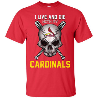 I Live And Die With My St. Louis Cardinals T Shirt