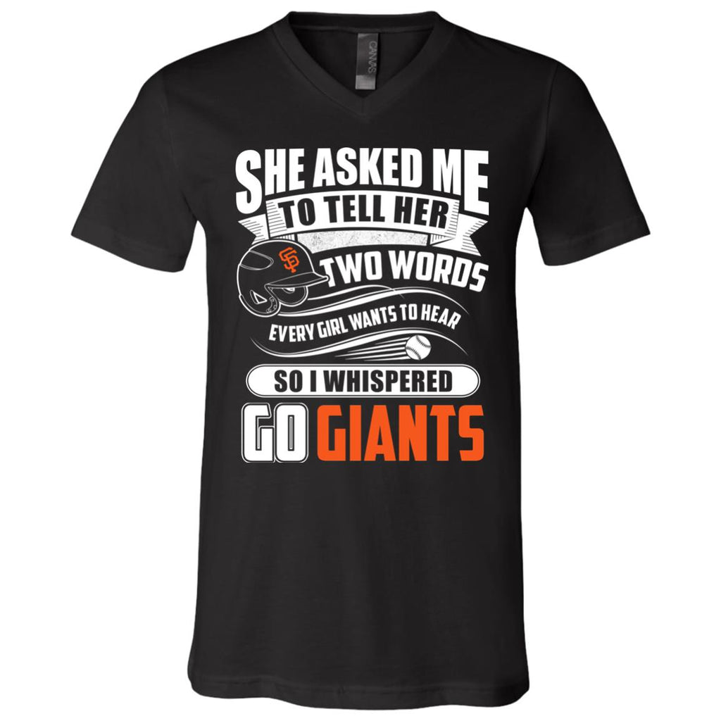 She Asked Me To Tell Her Two Words San Francisco Giants T Shirts