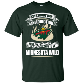 Everybody Has An Addiction Mine Just Happens To Be Minnesota Wild T Shirt