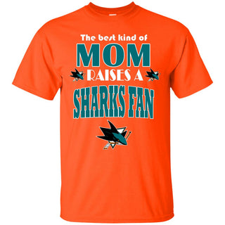 Best Kind Of Mom Raise A Fan San Jose Sharks T Shirts