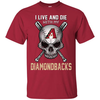 I Live And Die With My Arizona Diamondbacks T Shirt