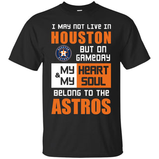 My Heart And My Soul Belong To The Astros T Shirts