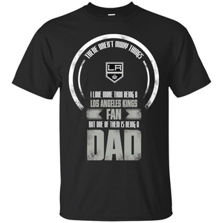 I Love More Than Being Los Angeles Kings Fan T Shirts