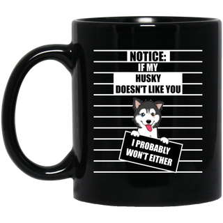 If My Husky Doesn't Like You Mugs