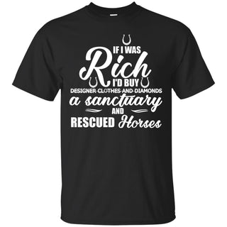 Horse - If I Were Rich T Shirts Ver 2