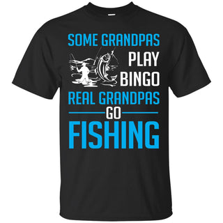 Real Grandpas Go Fishing T Shirts