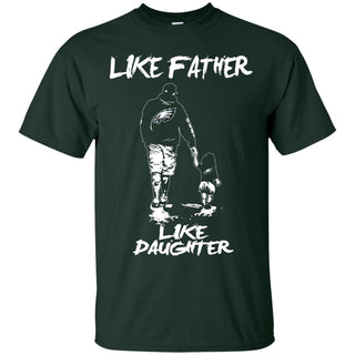 Like Father Like Daughter Philadelphia Eagles T Shirts
