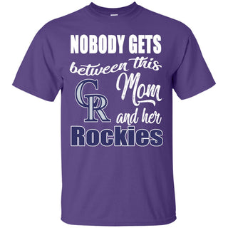 Nobody Gets Between Mom And Her Colorado Rockies T Shirts