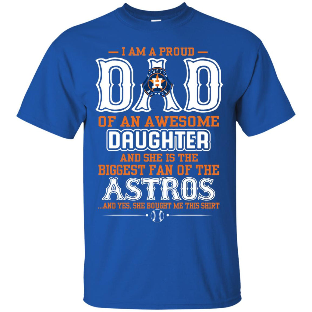 Proud Of Dad Of An Awesome Daughter Houston Astros T Shirts – Best
