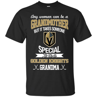 It Takes Someone Special To Be A Vegas Golden Knights Grandma T Shirts
