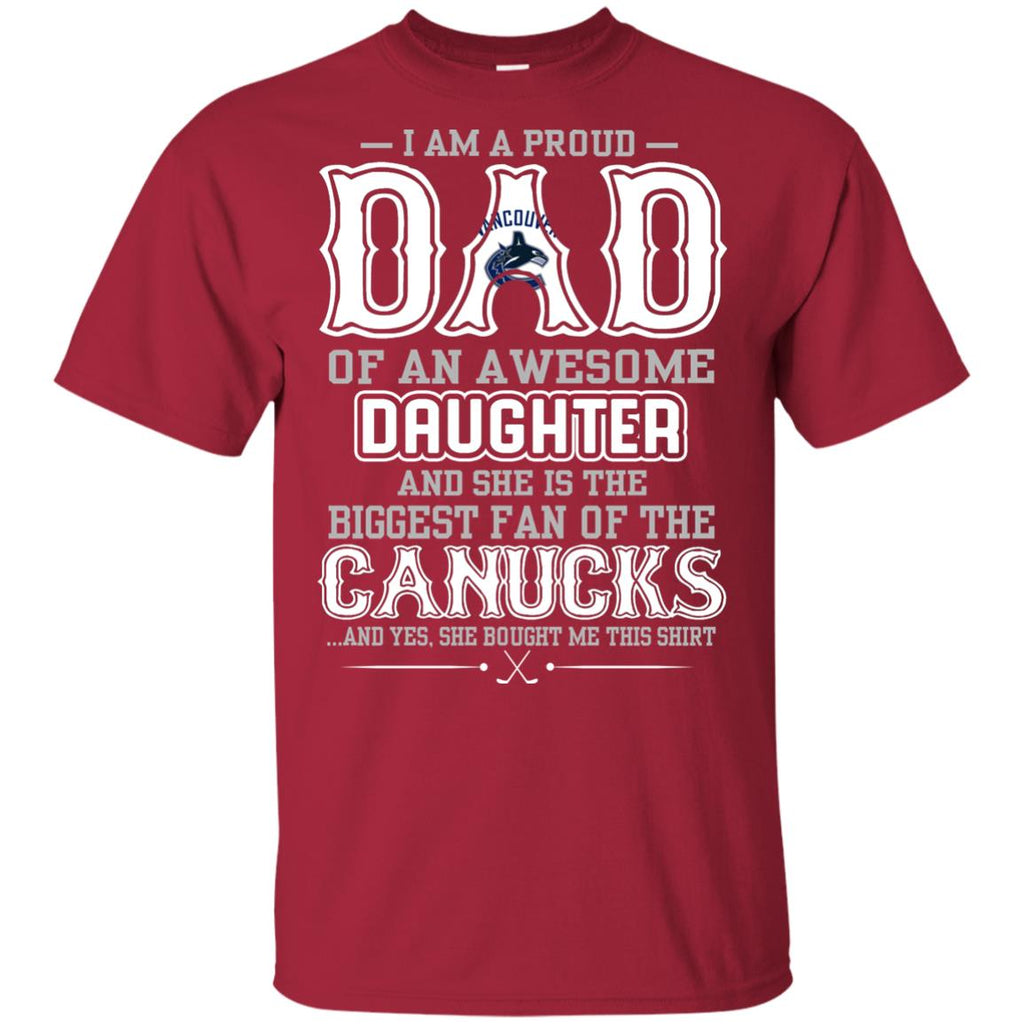 Proud Of Dad Of An Awesome Daughter Vancouver Canucks T Shirts