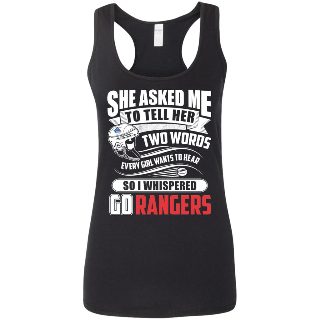 She Asked Me To Tell Her Two Words New York Rangers T Shirts