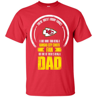 I Love More Than Being Kansas City Chiefs Fan T Shirts