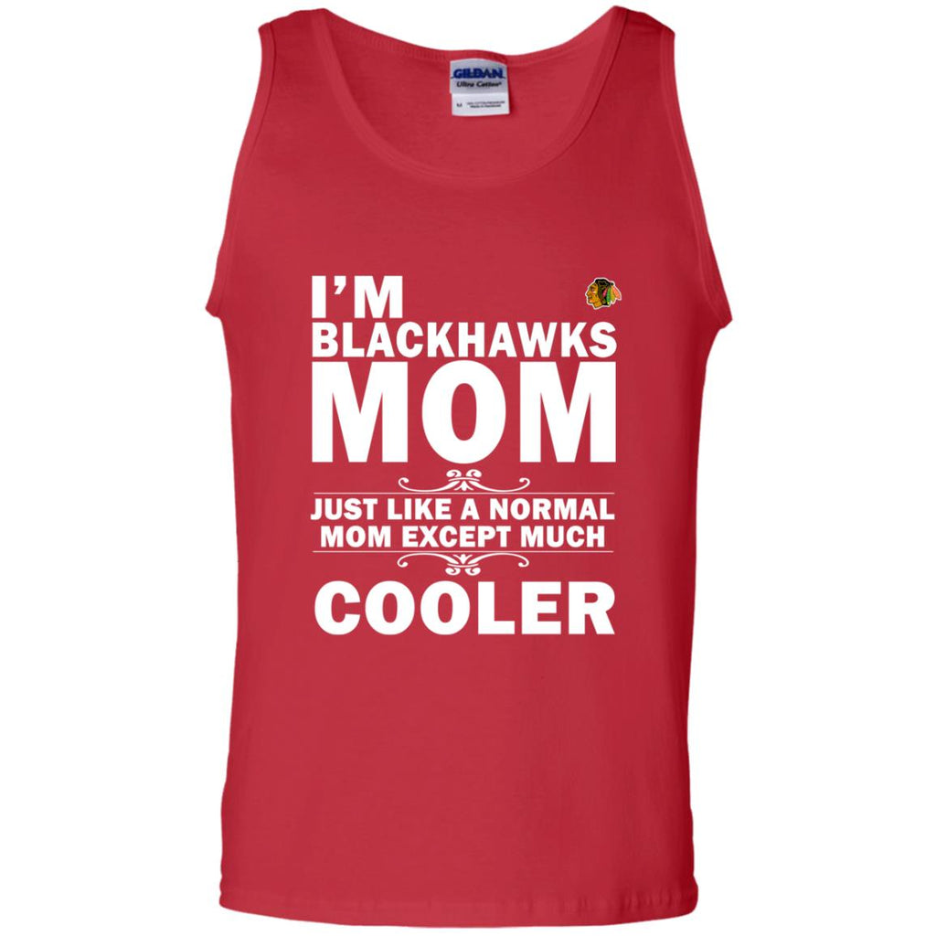 A Normal Mom Except Much Cooler Chicago Blackhawks T Shirts