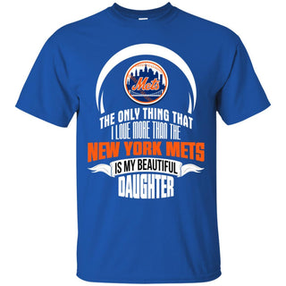 The Only Thing Dad Loves His Daughter Fan New York Mets T Shirt