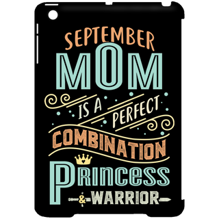 September Mom Combination Princess And Warrior Tablet Covers