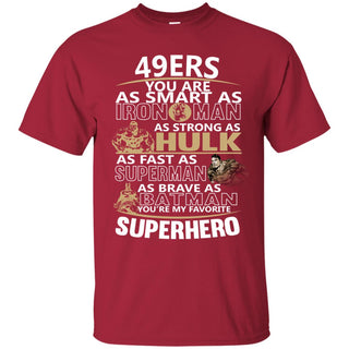 San Francisco 49ers You're My Favorite Super Hero Tshirt For Fans
