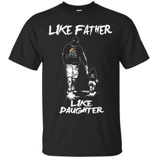 Like Father Like Daughter Miami Marlins T Shirts