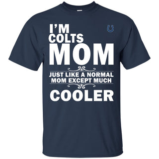 A Normal Mom Except Much Cooler Indianapolis Colts T Shirts