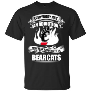 Everybody Has An Addiction Mine Just Happens To Be Cincinnati Bearcats T Shirt