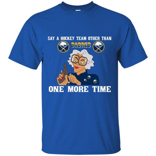 Say A Hockey Team Other Than Buffalo Sabres T Shirts