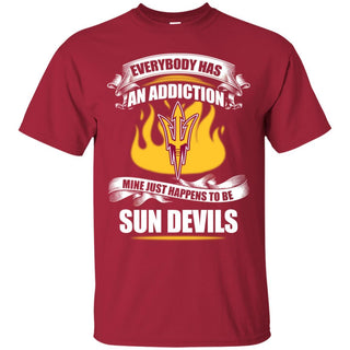 Everybody Has An Addiction Mine Just Happens To Be Arizona State Sun Devils T Shirt