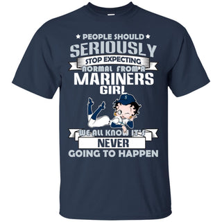 People Should Seriously Stop Expecting Normal From A Seattle Mariners Girl T Shirt