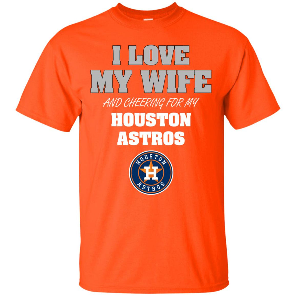 I Love My Wife And Cheering For My Houston Astros T Shirts – Best Funny  Store