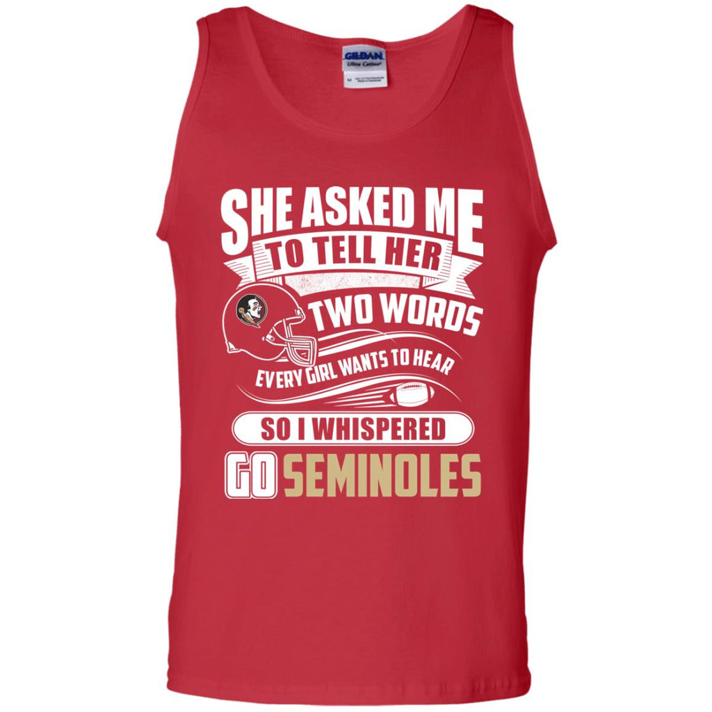 She Asked Me To Tell Her Two Words Florida State Seminoles T Shirts