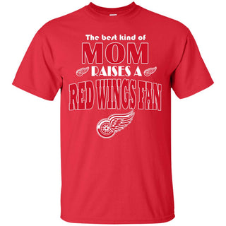 Best Kind Of Mom Raise A Fan Detroit Red Wings T Shirts
