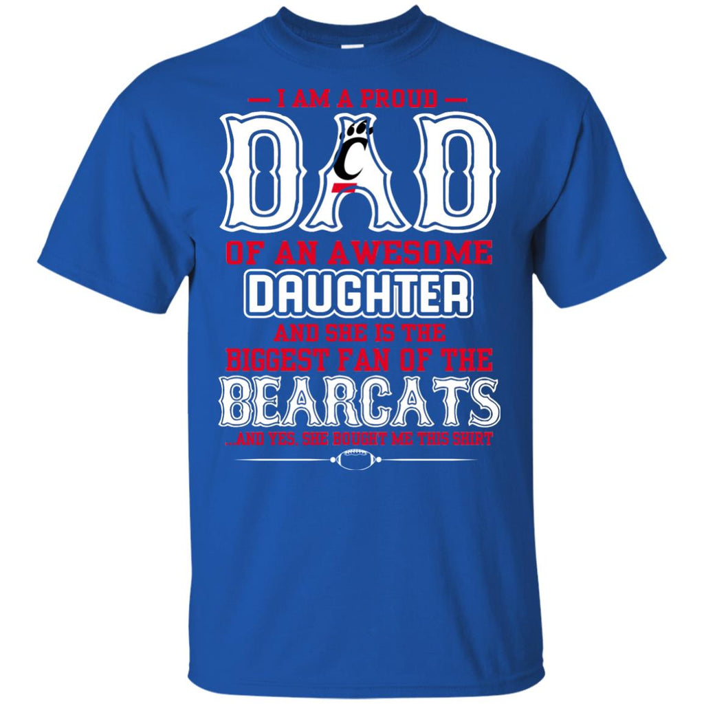 Proud Of Dad Of An Awesome Daughter Cincinnati Bearcats T Shirts