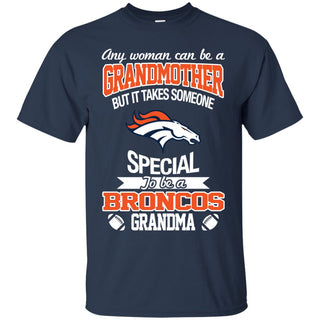 It Takes Someone Special To Be A Denver Broncos Grandma T Shirts