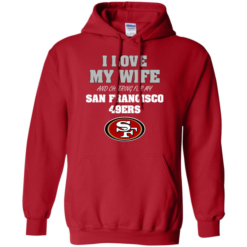 I Love My Wife And Cheering For My San Francisco 49ers Tshirt – Best Funny  Store