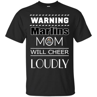 Warning Mom Will Cheer Loudly Miami Marlins T Shirts