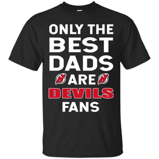 Only The Best Dads Are Fans New Jersey Devils T Shirts, is cool gift