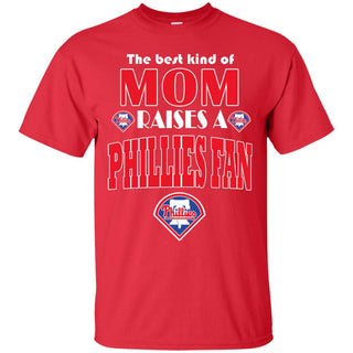 Best Kind Of Mom Raise A Fan Philadelphia Phillies T Shirts