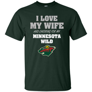 I Love My Wife And Cheering For My Minnesota Wild T Shirts