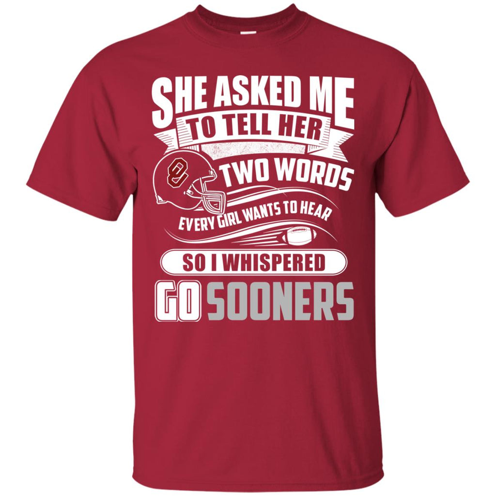 She Asked Me To Tell Her Two Words Oklahoma Sooners T Shirts