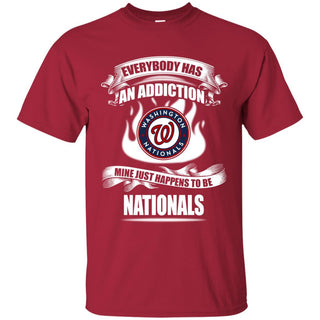 Everybody Has An Addiction Mine Just Happens To Be Washington Nationals T Shirt