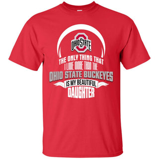 The Only Thing Dad Loves His Daughter Fan Ohio State Buckeyes T Shirt