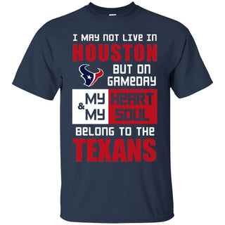 My Heart And My Soul Belong To The Texans T Shirts
