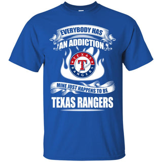 Everybody Has An Addiction Mine Just Happens To Be Texas Rangers T Shirt