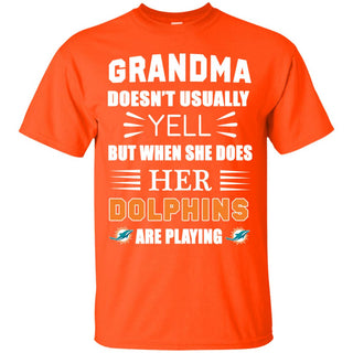 Grandma Doesn't Usually Yell Miami Dolphins T Shirts