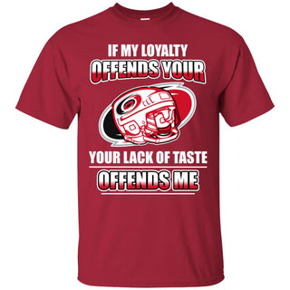 My Loyalty And Your Lack Of Taste Carolina Hurricanes T Shirts