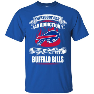 Everybody Has An Addiction Mine Just Happens To Be Buffalo Bills T Shirt
