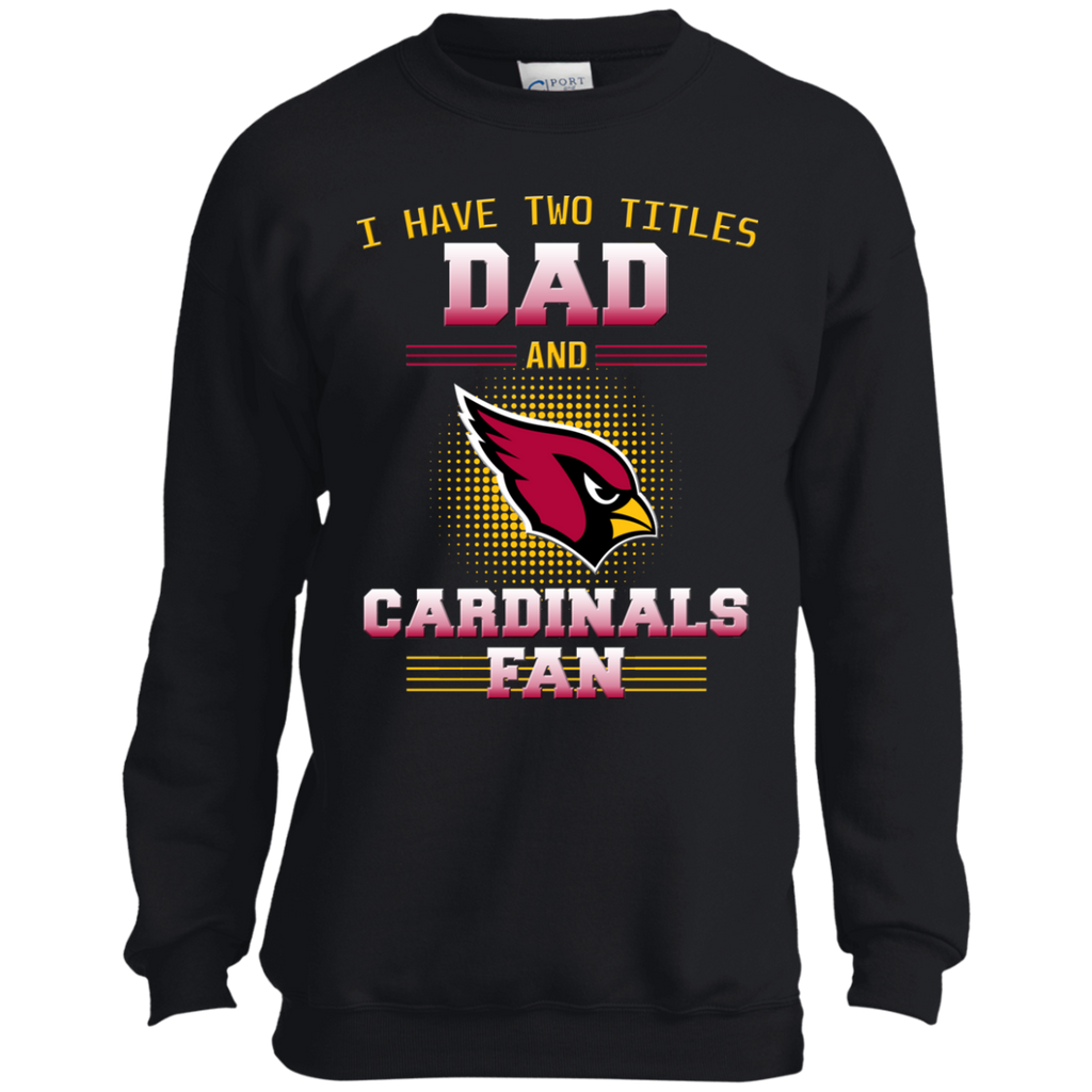 I Have Two Titles Dad And Arizona Cardinals Fan T Shirts