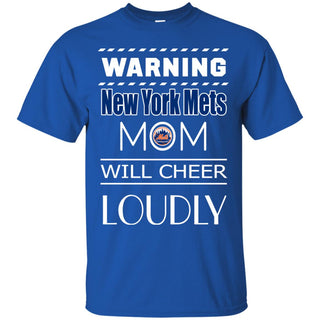 Warning Mom Will Cheer Loudly New York Mets T Shirts