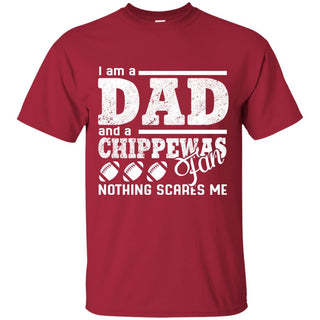 I Am A Dad And A Fan Nothing Scares Me Central Michigan Chippewas T Shirt