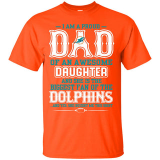 Proud Of Dad Of An Awesome Daughter Miami Dolphins T Shirts
